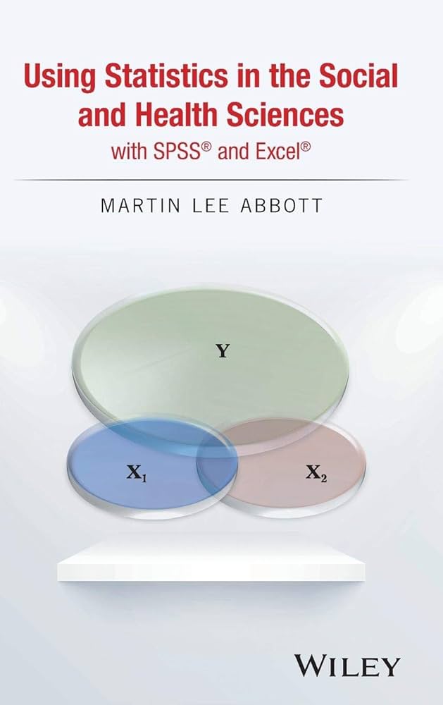 Using Statistics in the Social and Health Sciences with SPSS
